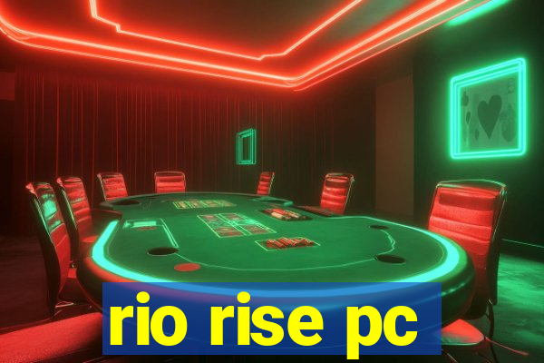 rio rise pc